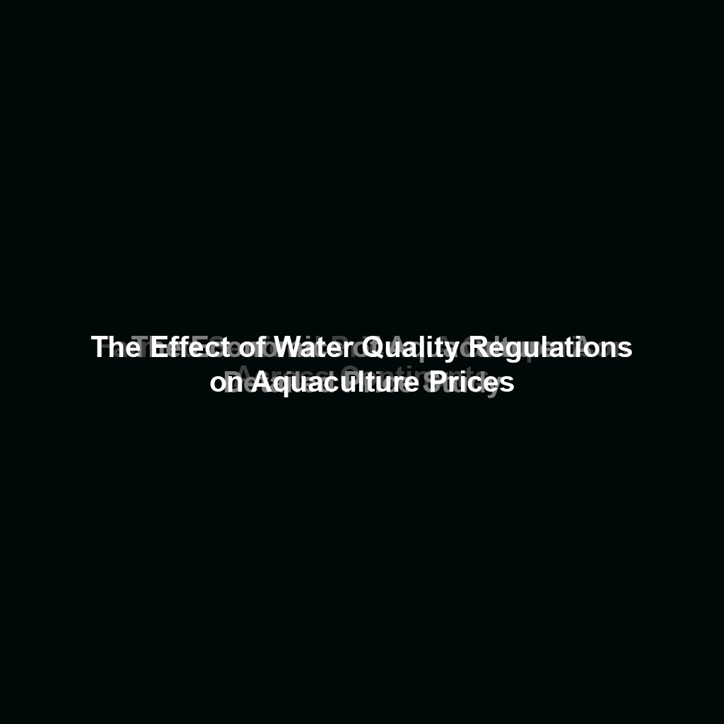 The Effect of Water Quality Regulations on Aquaculture Prices