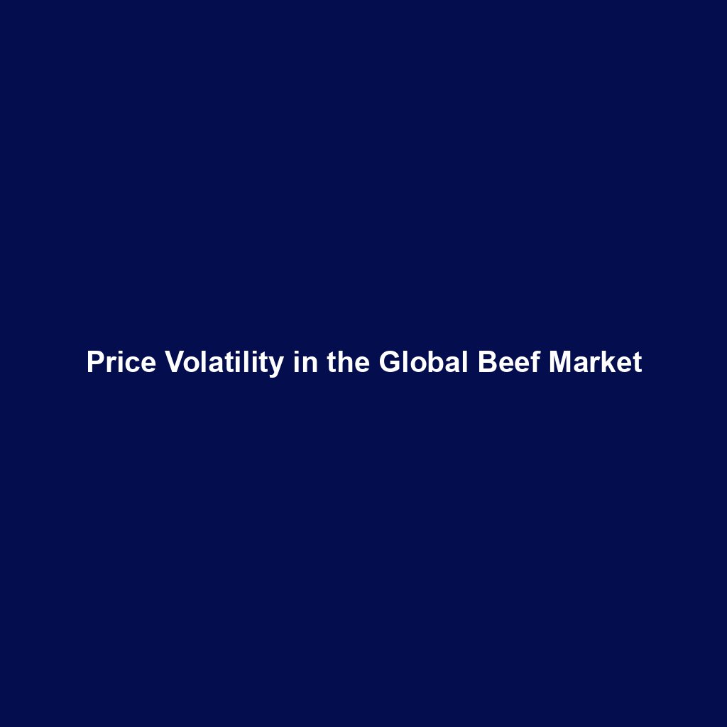 Price Volatility in the Global Beef Market