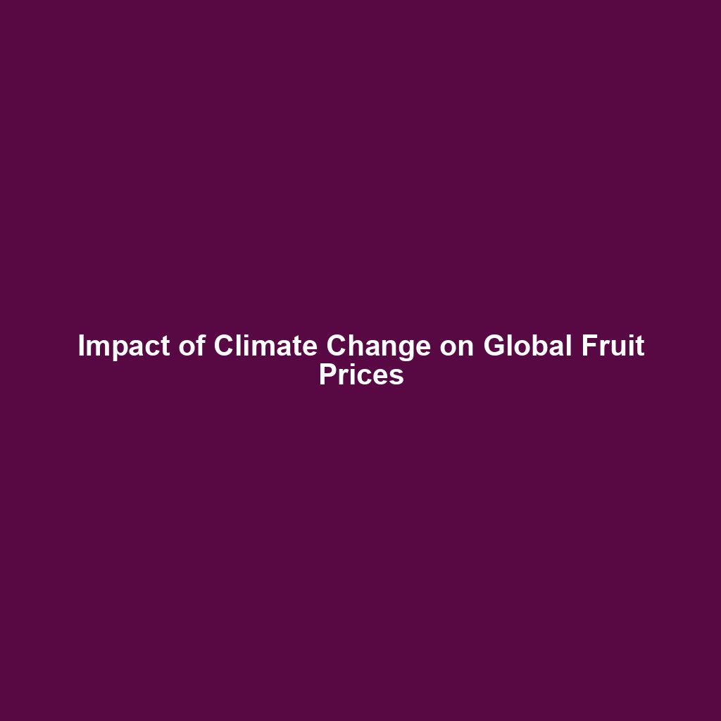 Impact of Climate Change on Global Fruit Prices