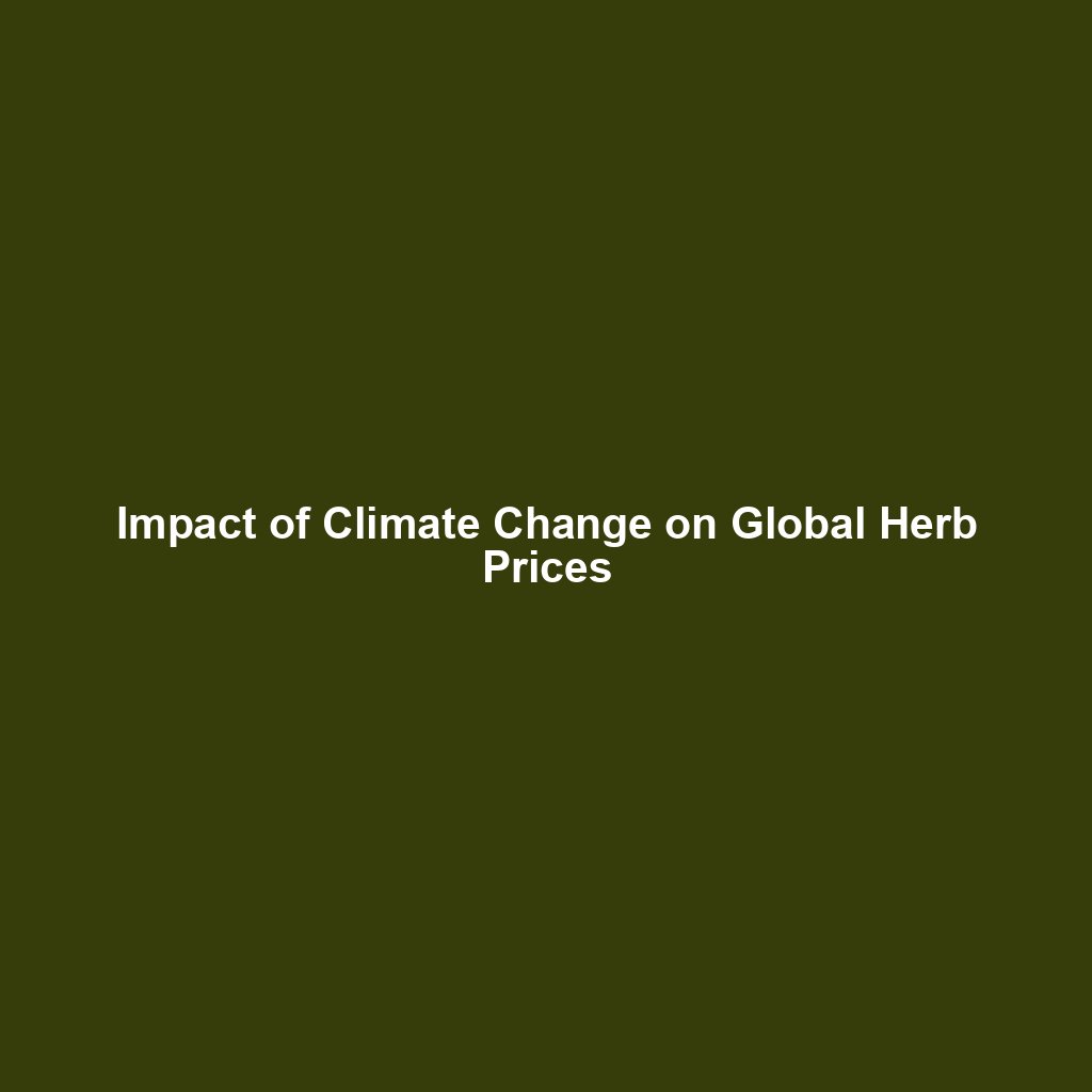 Impact of Climate Change on Global Herb Prices