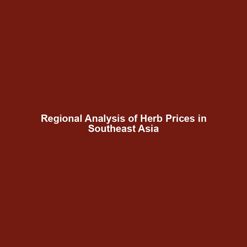 Regional Analysis of Herb Prices in Southeast Asia