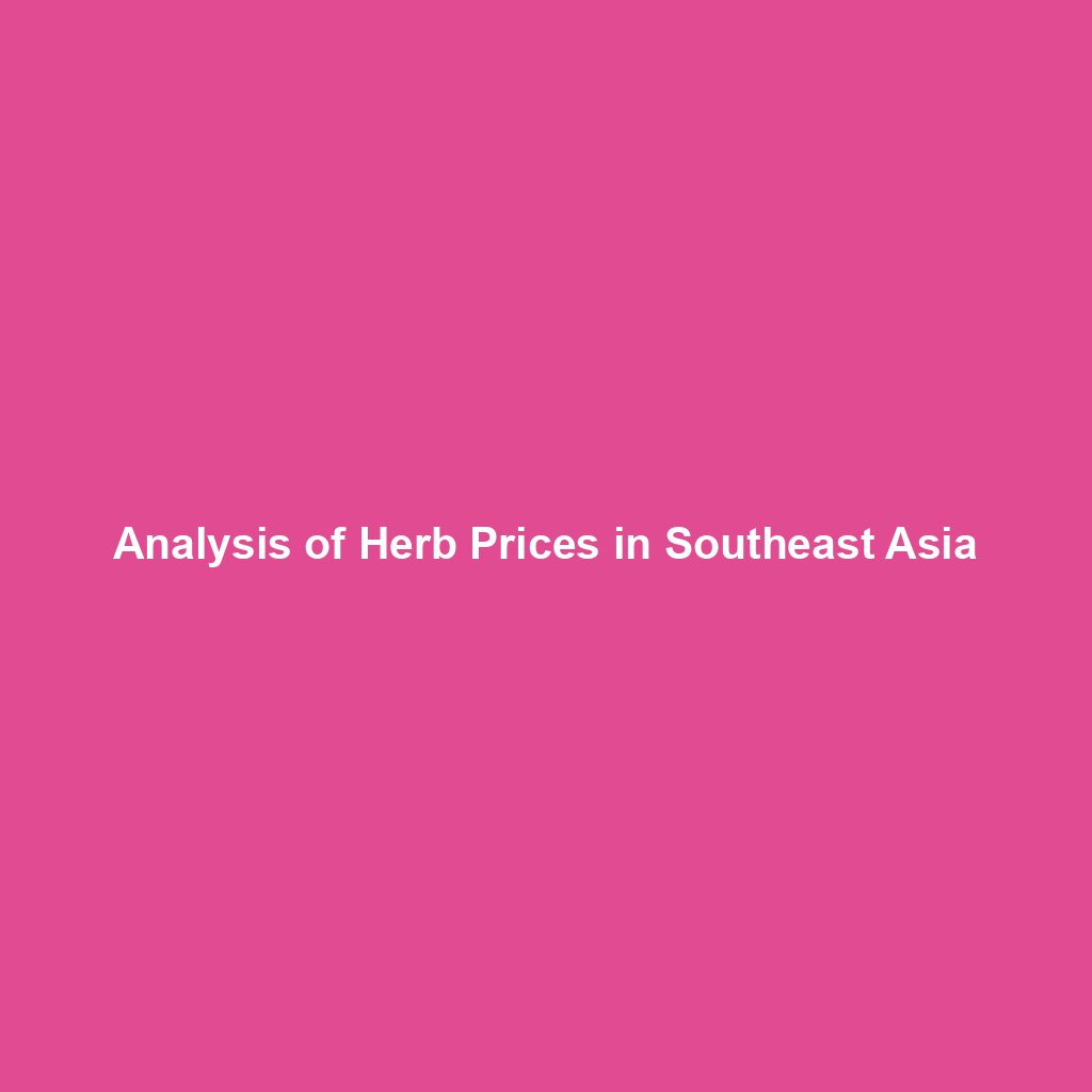 Analysis of Herb Prices in Southeast Asia